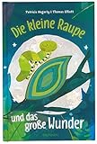 Cover zum Buch Die kleine Raupe und das große Wunder
