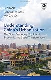 Image de Understanding China's Urbanization: The Great Demographic, Spatial, Economic, and Social Transformation
