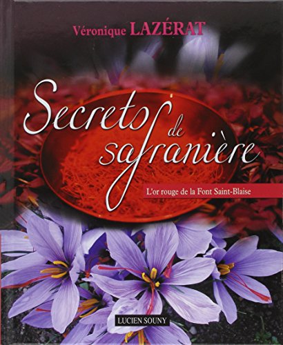 couverture de : Secreto de safrani&egrave;re, l'or rouge de la Font Saint-Blaise