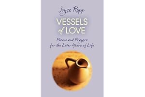 Vessels of Love: Prayers and Poems for the Later Years of Life