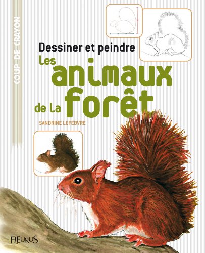 couverture de : Dessiner et peindre les animaux de la for&ecirc;t