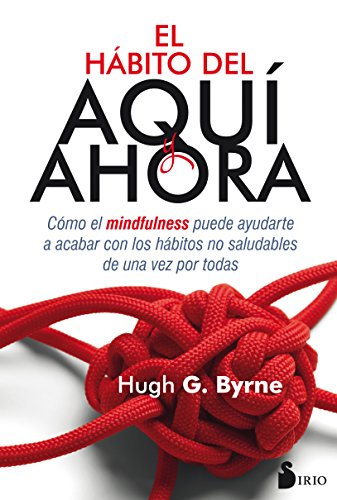 El hábito del aquí y ahora/ The Here and Now Habit