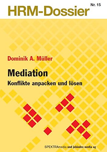 Mediation: Konflikte anpacken und lösen (HRM-Dossier)