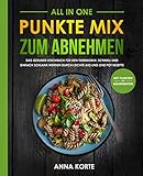 All In One: Punkte Mix zum Abnehmen - Das gesunde Kochbuch für den Thermomix. Schnell und einfach schlank werden durch leichte aio und one pot Rezepte (mit Punkten und Nährwerten) by Anna Korte