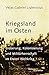 Kriegsland im Osten: Eroberung, Kolonialisierung und Militärherrschaft im Ersten Weltkrieg by 