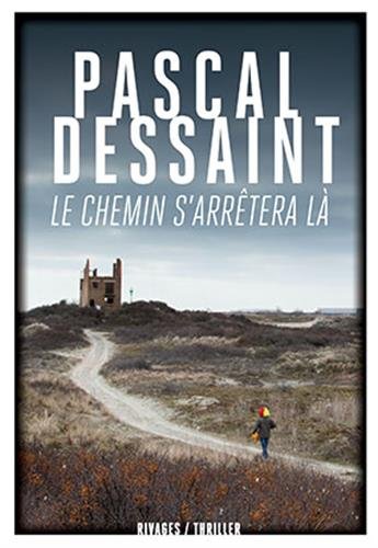 Le chemin s'arrêtera là
