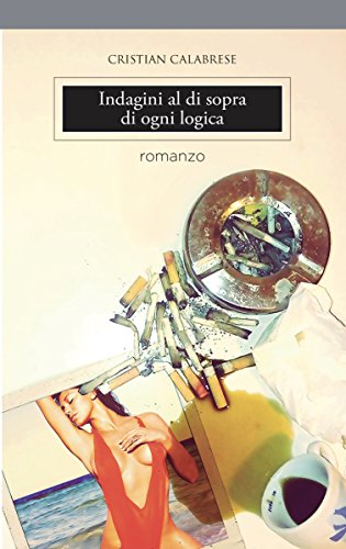 Indagini al di sopra di ogni logica libro