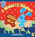 Produktbild I Want to Be in the Show! (Blue's Clues (8x8 Tb))