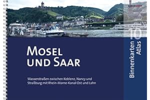 BinnenKarten Atlas 10 | Mosel und Saar: Wasserstraßen zwischen Koblenz, Nancy und Straßburg mit Rhein-Marne-Kanal Ost und Lahn