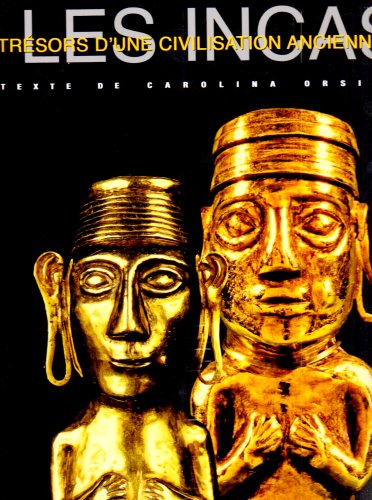 couverture de : Tr&eacute;sors dune civilisation ancienne : les Incas