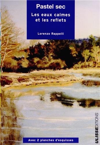 Download Pastel sec : Les eaux calmes et les reflets Download Pastel sec : Les eaux calmes et les reflets