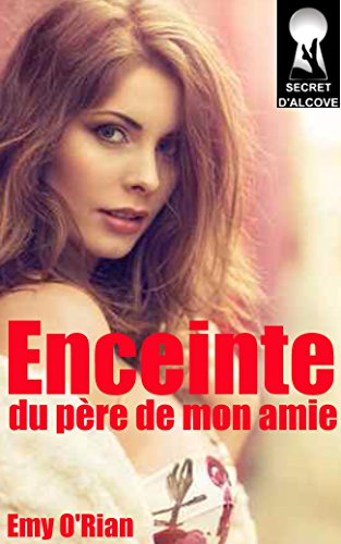 Enceinte Du Pere De Mon Amie French Edition Ebook Emy O Rian