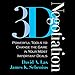 3-D Negotiation: Powerful Tools to Change the Game in Your Most Important Deals by 