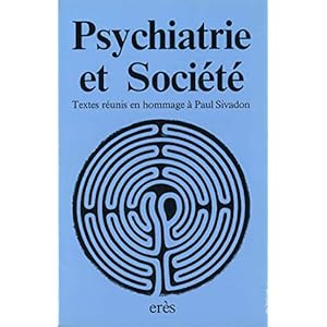 Psychiatrie et société: Textes de 39 auteurs français et étrangers