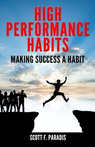 High Performance Habits: Making Success a Habit
