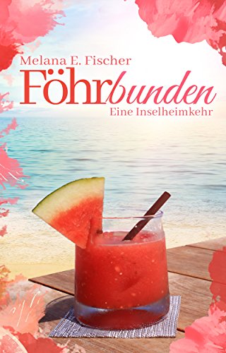 FÃ¶hrbunden : Eine Inselheimkehr (FÃ¶hr Reihe  6) von [Fischer, Melana E.]