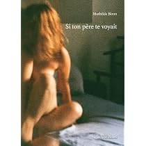 Amazon.fr - Si ton père te voyait - Biron, Mathilde - Livres