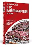 Image de 111 Gründe, den 1. FC Kaiserslautern zu lieben: Eine Liebeserklärung an den großartigsten Fußbal