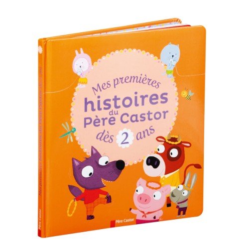 couverture de : Mes premi&egrave;res histoires du P&egrave;re Castor d&egrave;s 2 ans