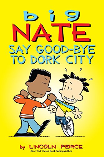 Download Big Nate: Say Good-bye to Dork City Download Big Nate: Say Good-bye to Dork City