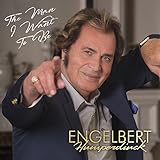 Man I Want to Be - Engelbert Humperdinck