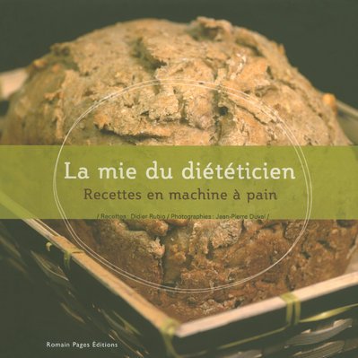 Download La mie du diététicien : Recettes en machine à pain Download La mie du diététicien : Recettes en machine à pain