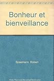Image de Bonheur et bienveillance : Essai sur l'éthique