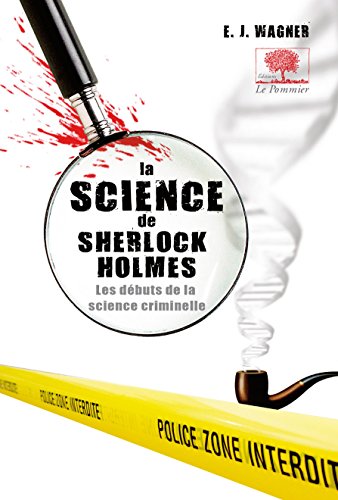 Download La Science de Sherlock Holmes. Les débuts de la science criminelle Download La Science de Sherlock Holmes. Les débuts de la science criminelle