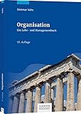 Organisation: Ein Lehr- und Managementbuch by 