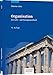 Organisation: Ein Lehr- und Managementbuch by 