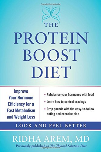 The Protein Boost Diet: Improve Your Hormone Efficiency for a Fast Metabolism and Weight Loss