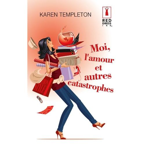 Moi, l'amour et autres catastrophes (Red Dress Ink)