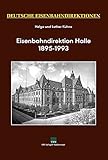 Deutsche Eisenbahndirektionen, Eisenbahndirektion Halle 1895-1993 by