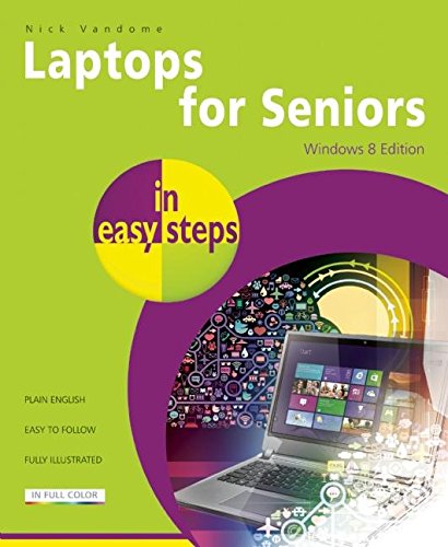 Download Laptops for Seniors In Easy Steps, Windows 8 Edition
