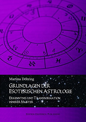 Download Grundlagen der esoterischen Astrologie: Erkenntnis und Transformation innerer Muster Download Grundlagen der esoterischen Astrologie: Erkenntnis und Transformation innerer Muster