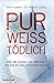 Produktbild Pur, weiß, tödlich.: Warum der Zucker uns umbringt - und wie wir das verhindern können.