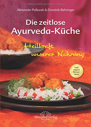 Download Die zeitlose Ayurveda-Küche - Die Heilkraft unserer Nahrung Download Die zeitlose Ayurveda-Küche - Die Heilkraft unserer Nahrung