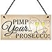 Produktbild Alvis Petty Pimp your Prosecco Funny Hochzeit Grußkarte Schild Gäste Eingang Dekoration
