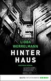 Buchinformationen und Rezensionen zu Hinterhaus: Kriminalroman (Berlin-Krimi 1) von Lioba Werrelmann