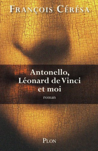 couverture de : Antonello, L&eacute;onard de Vinci et moi