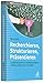 Recherchieren, Strukturieren, Präsentieren: So überzeugen Sie in Abschlussarbeiten, Artikeln, Reports und Vorträgen by