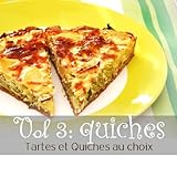 Image de Tarte et Quiches au choix volume 3 : quiches (French Edition)