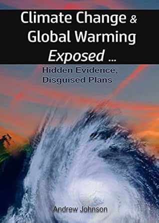 Climate Change And Global Warming Exposed Hidden Evidence