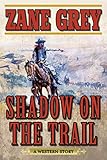  Shadow on the Trail: A Western Story (English Edition)