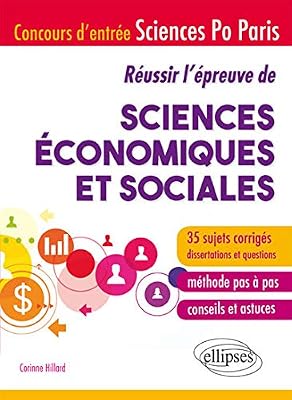 Réussir l'Épreuve de Sciences Économiques et Sociales Concours Entrée Sciences Po Paris 35 Sujets Corrigés