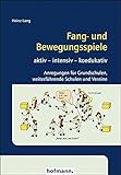 Image de Fang- und Bewegungsspiele: aktiv - intensiv - koedukativ. Anregungen für Grundschulen, weiterführe