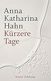 Kürzere Tage von Anna Katharina Hahn