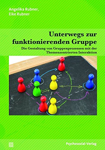 Download Unterwegs zur funktionierenden Gruppe: Die Gestaltung von Gruppenprozessen mit der Themenzentrierten Interaktion (Therapie & Beratung) Download Unterwegs zur funktionierenden Gruppe: Die Gestaltung von Gruppenprozessen mit der Themenzentrierten Interaktion (Therapie & Beratung)