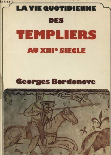 LA VIE QUOTIDIENNE DES TEMPLIERS AU XIII SIECLE en ligne