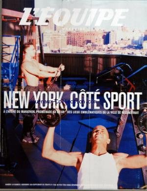 EQUIPE MAGAZINE (L') [No 1017] du 03/11/2001 - SOMMAIRE - NEW YORK - LIEUX DE SPORT ET D'ESPOIR - TRANSAT - ENTRETIEN CROISE MACARTHUR-GAUTIER - FRANCIS JOYON L'OBSTINE AU COEUR D'ENFANT - BOXE - SON NOM EST JUDAH - ESCRIME - HONNEUR AUX LAMES - FOOTBALL - ENTRETIEN AVEC BARTHEZ - CYCLISME - UN DIMANCHE A BOGOTA - TAEKWONDO - A SERVIR BIEN FRAPPE - ENTETE - HUMEUR - COURRIER - LA SEMAINE - SELECTION - SHOPPING - AVANT-HIER - JEUX - LE GUIDE TV gratuit